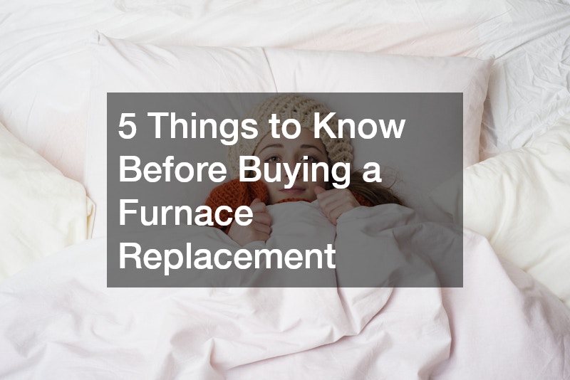 5 Things to Know Before Buying a Furnace Replacement