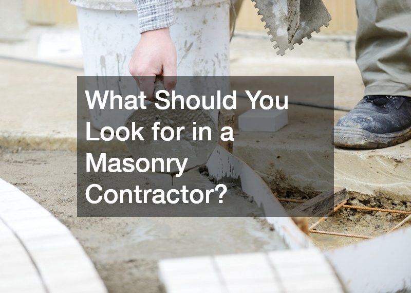 What Should You Look for in a Masonry Contractor?