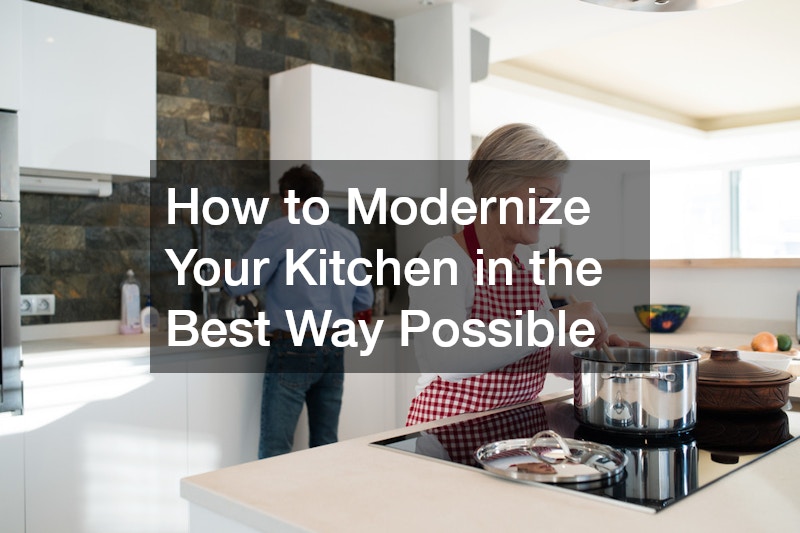 How to Modernize Your Kitchen in the Best Way Possible