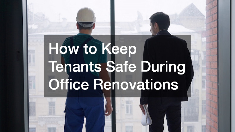 How to Keep Tenants Safe During Office Renovations