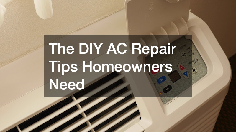 The DIY AC Repair Tips Homeowners Need