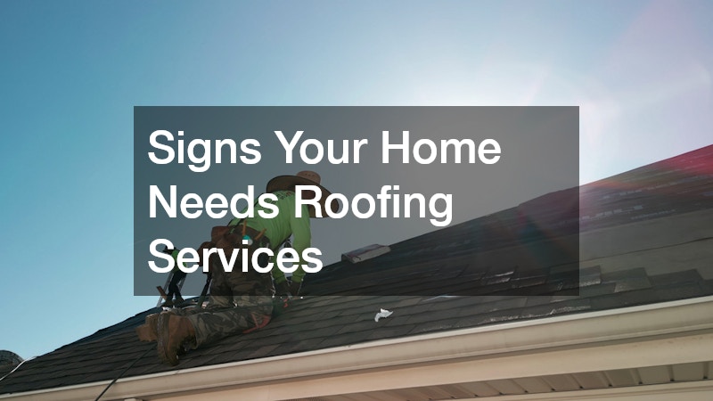 Signs Your Home Needs Roofing Services