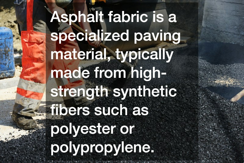 The Science Behind Asphalt Fabric Installation
